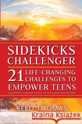 Sidekicks Challenger: 21 Life-Changing Challenges to Empower Teens Nadine Matis Reed Thomas 9781949165050 Scrivener Books - książka