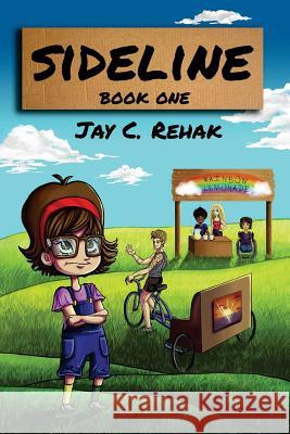 Sideline: Book One Mr Jay Carl Rehak 9780999290507 Sideline Ink Publishing - książka