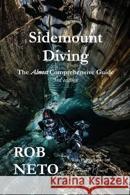 Sidemount Diving The Almost Comprehensive Guide 3rd edition Rob Neto Laurent Miroult 9781961612242 Chipola Publishing LLC - książka