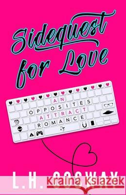 Sidequest for Love L H Cosway 9798542460284 Independently Published - książka