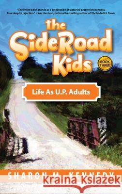 SideRoad Kids - Book 3: Life as Adults in Michigan's Upper Peninsula (U.P.) Sharon Kennedy 9781615998296 Modern History Press - książka