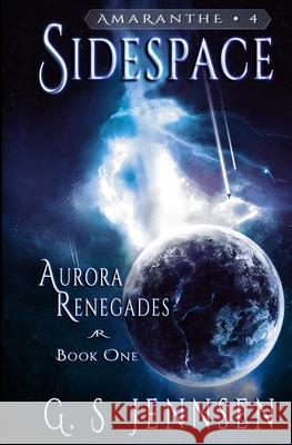 Sidespace: Aurora Renegades Book One G. S. Jennsen 9780998424507 Hypernova Publishing - książka