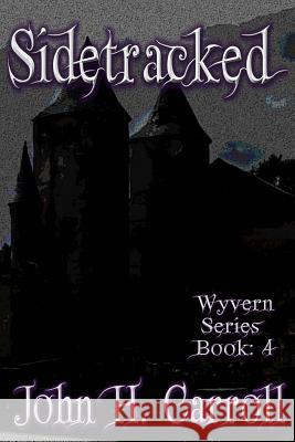 Sidetracked John H. Carroll 9781548153144 Createspace Independent Publishing Platform - książka