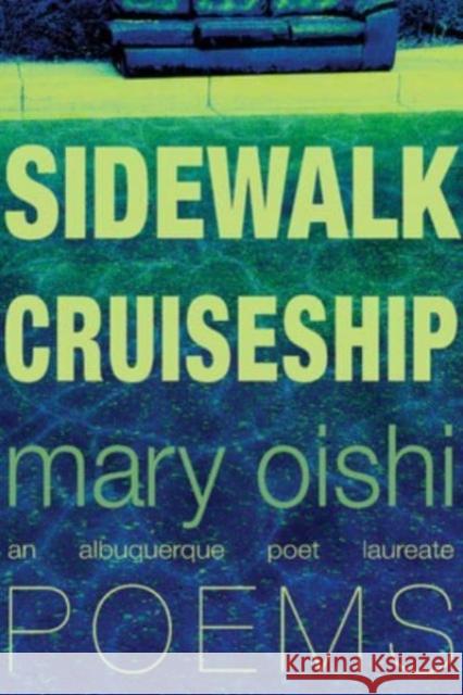 Sidewalk Cruiseship: Poems Mary Oishi 9780826366238 University of New Mexico Press - książka