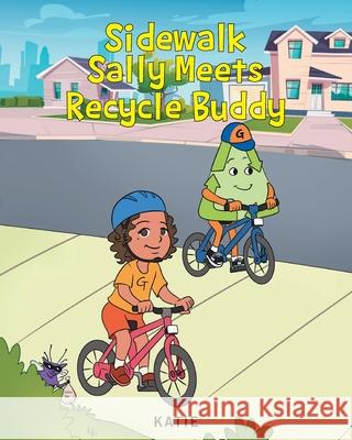 Sidewalk Sally Meets Recycle Buddy Katie 9781646549733 Fulton Books - książka