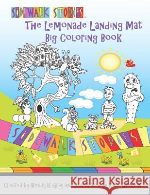Sidewalk Stories: The Lemonade Landing Mat Big Coloring Book Kate Shannon Wendy K. Gray 9781099338496 Independently Published - książka