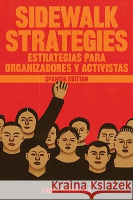 Sidewalk Strategies: Estrategias Para Organizadores Y Activistas Larry Tramutola 9781662844126 Mill City Press, Inc - książka