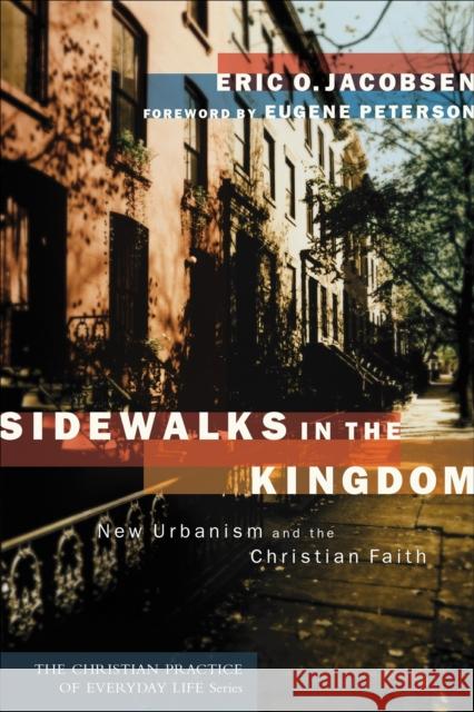 Sidewalks in the Kingdom: New Urbanism and the Christian Faith Jacobsen, Eric O. 9781587430572 Brazos Press - książka