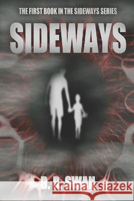 Sideways D. R. Swan 9781986746106 Createspace Independent Publishing Platform - książka