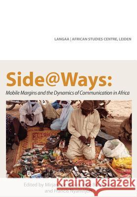 Side@Ways: Mobile Margins and the Dynamics of Communication in Africa de Bruijn, Mirjam 9789956728763 Langaa RPCID - książka