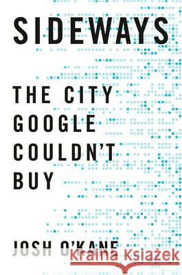 Sideways: The City Google Couldn't Buy Josh O'Kane 9781039000780 Random House Canada - książka