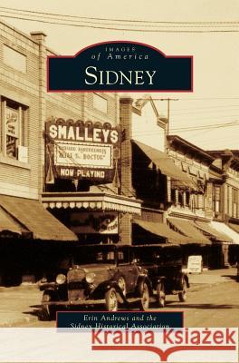 Sidney Erin Andrews, Sidney Historical Association 9781531647896 Arcadia Publishing Library Editions - książka