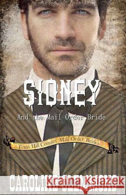 Sidney and the Mail Order Bride Clemmons, Caroline 9798232692216 Caroline Clemmons - książka