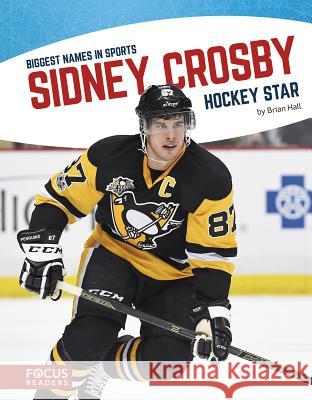 Sidney Crosby: Hockey Star Brian Hall 9781635175585 Focus Readers - książka