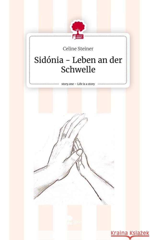 Sidónia - Leben an der Schwelle. Life is a Story - story.one Steiner, Celine 9783711548146 story.one publishing - książka