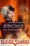 Sidonia Eine Teuflische Liebe Szrama, Bettina 9783754957387 epubli