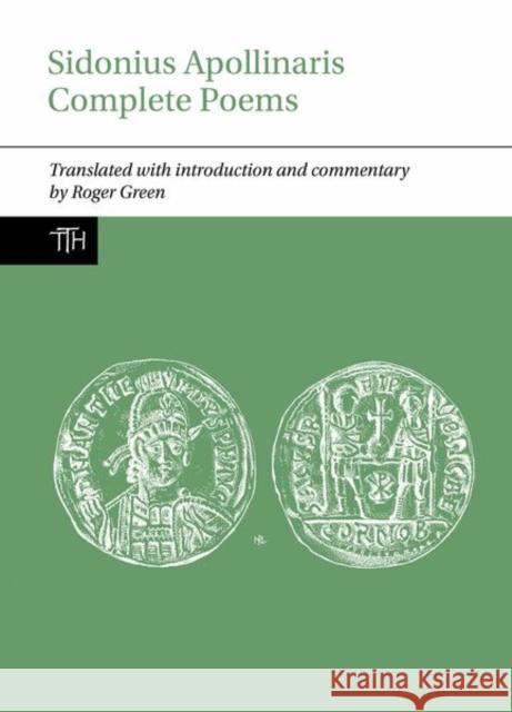 Sidonius Apollinaris Complete Poems Roger P. H. Green (Classics, School of H   9781800859975 Liverpool University Press - książka