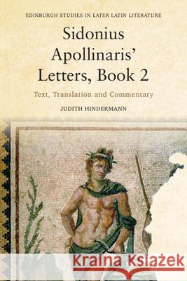 Sidonius Apollinaris' Letters, Book 2: Text, Translation and Commentary Judith Hindermann 9781399506304 Edinburgh University Press - książka