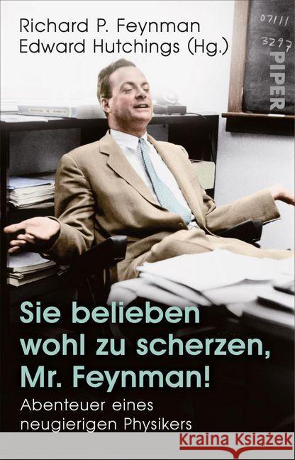 Sie belieben wohl zu scherzen, Mr. Feynman! : Abenteuer eines neugierigen Physikers Feynman, Richard P. 9783492313193 Piper - książka