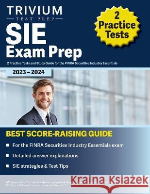 SIE Exam Prep 2023 and 2024: 2 Practice Tests and Study Guide for the FINRA Securities Industry Essentials Elissa Simon   9781637984420 Trivium Test Prep - książka