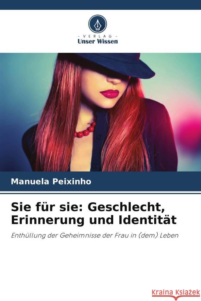 Sie für sie: Geschlecht, Erinnerung und Identität Peixinho, Manuela 9786206194026 Verlag Unser Wissen - książka