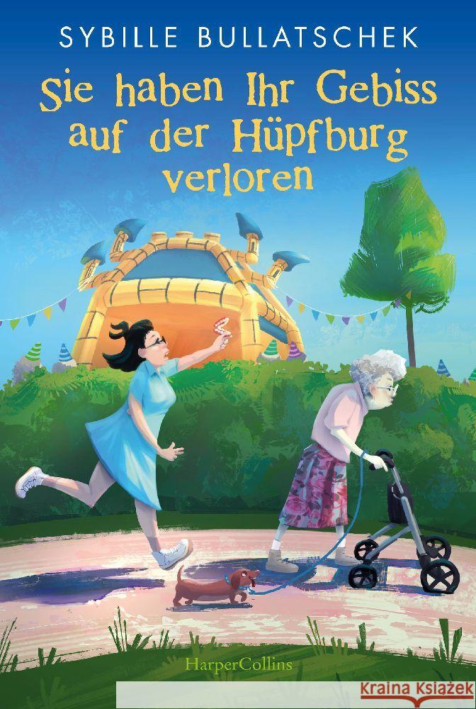 Sie haben Ihr Gebiss auf der Hüpfburg verloren Bullatschek, Sybille 9783365002674 HarperCollins Hamburg - książka