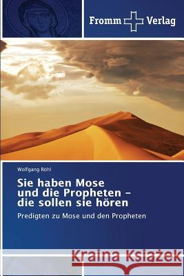 Sie haben Mose und die Propheten - die sollen sie hören Röhl Wolfgang 9783841605986 Fromm Verlag - książka