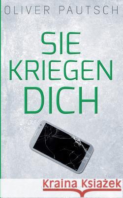 Sie kriegen dich Oliver Pautsch 9783743134423 Books on Demand - książka