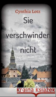 Sie verschwinden nicht: Nora Nieberg ermittelt Cynthia Lotz 9783347211599 Tredition Gmbh - książka