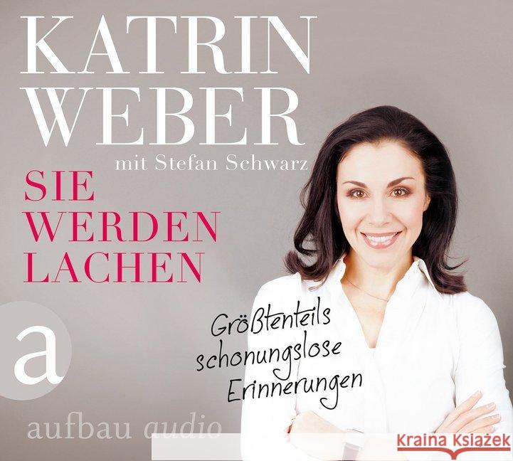 Sie werden lachen, 1 Audio-CD : Größtenteils schonungslose Erinnerungen. CD Standard Audio Format. Gekürzte Ausgabe Weber, Katrin 9783945733325 Aufbau-Verlag - książka