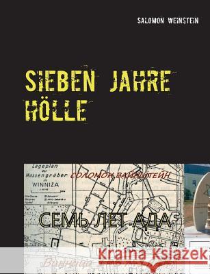 Sieben Jahre Hölle: Winniza 1937-1944 Weinstein, Salomon 9783739212227 Books on Demand - książka