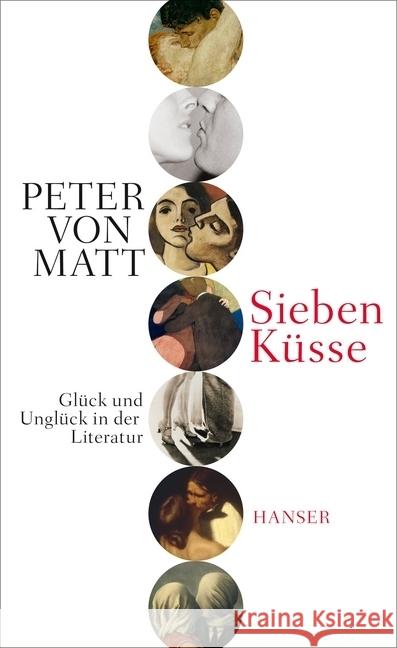 Sieben Küsse : Glück und Unglück in der Literatur Matt, Peter von 9783446254626 Hanser - książka