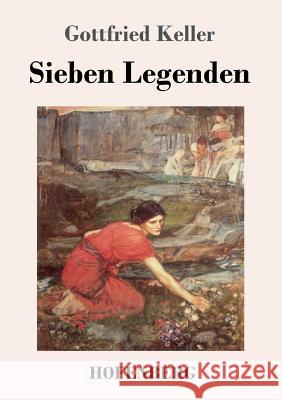 Sieben Legenden Gottfried Keller 9783743722408 Hofenberg - książka