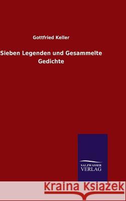Sieben Legenden und Gesammelte Gedichte Gottfried Keller 9783846074121 Salzwasser-Verlag Gmbh - książka