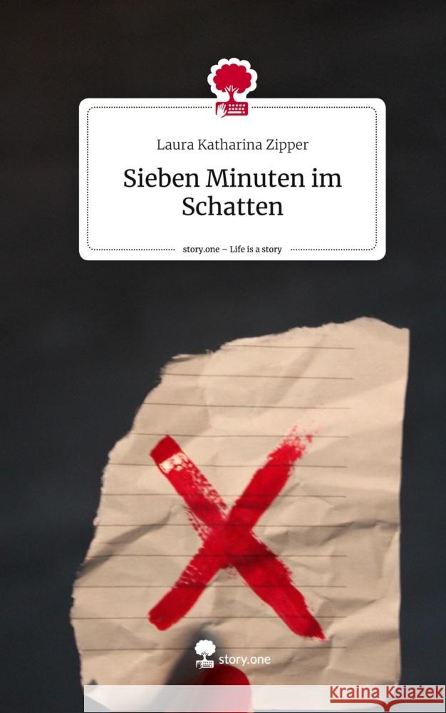 Sieben Minuten im Schatten. Life is a Story - story.one Zipper, Laura Katharina 9783711536716 story.one publishing - książka