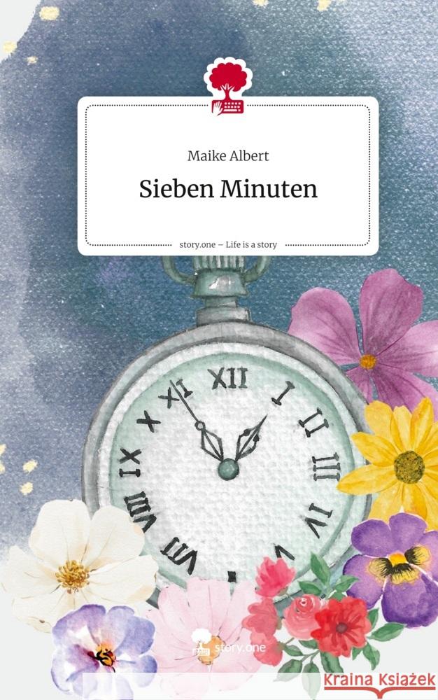 Sieben Minuten. Life is a Story - story.one Albert, Maike 9783711593047 story.one publishing - książka