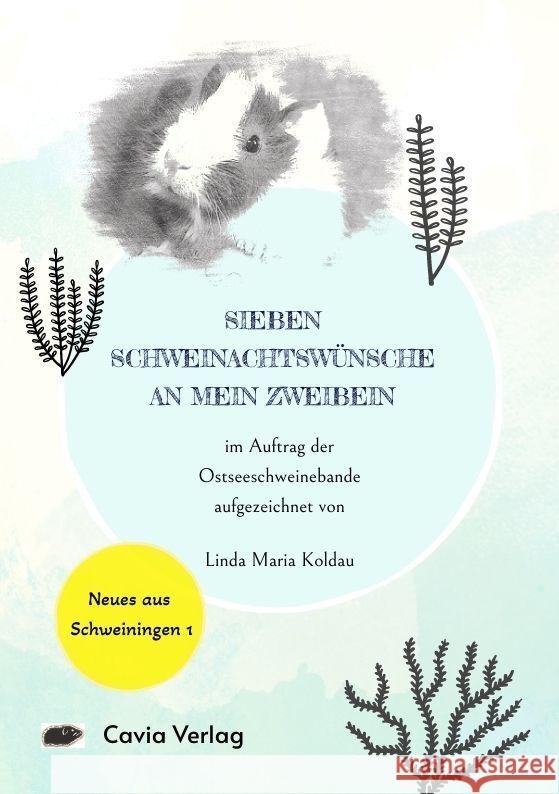 Sieben Schweinachtsw?nsche an mein Zweibein: Ein Meerschweinchenbuch f?r Weihnachten Linda Maria Koldau 9783347497344 Cavia Verlag - książka