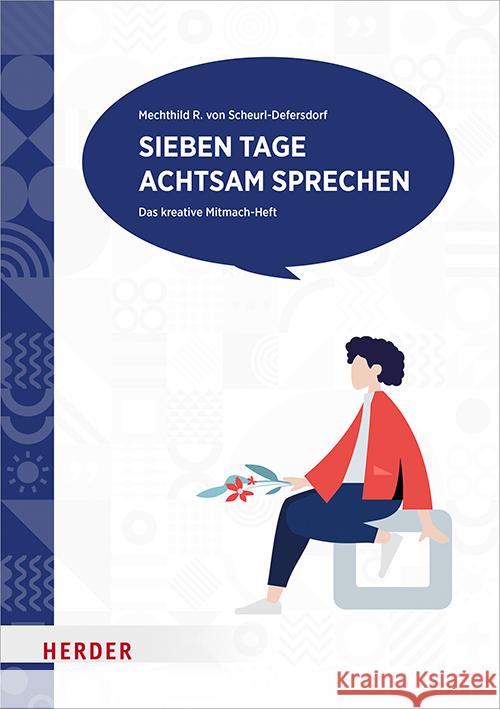 Sieben Tage achtsam sprechen Scheurl-Defersdorf, Mechthild R. von 9783451601088 Herder, Freiburg - książka