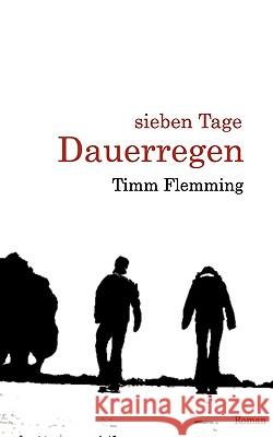 Sieben Tage Dauerregen Timm Flemming 9783837000238 Books on Demand - książka