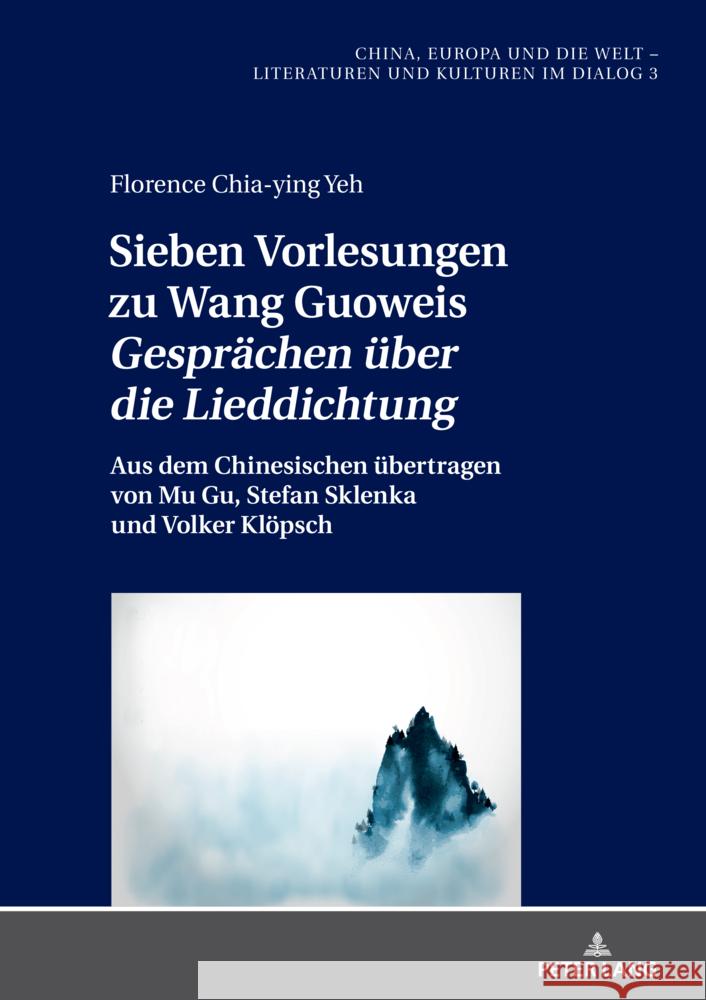 Sieben Vorlesungen zu Wang Guoweis «Gesprächen über die Lieddichtung» Yeh, Florence Chia-ying 9783631924570 Peter Lang - książka