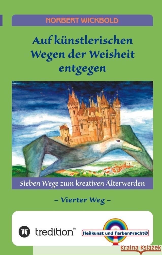 Sieben Wege zum kreativen Älterwerden 4 Wickbold, Norbert 9783347912540 tredition - książka