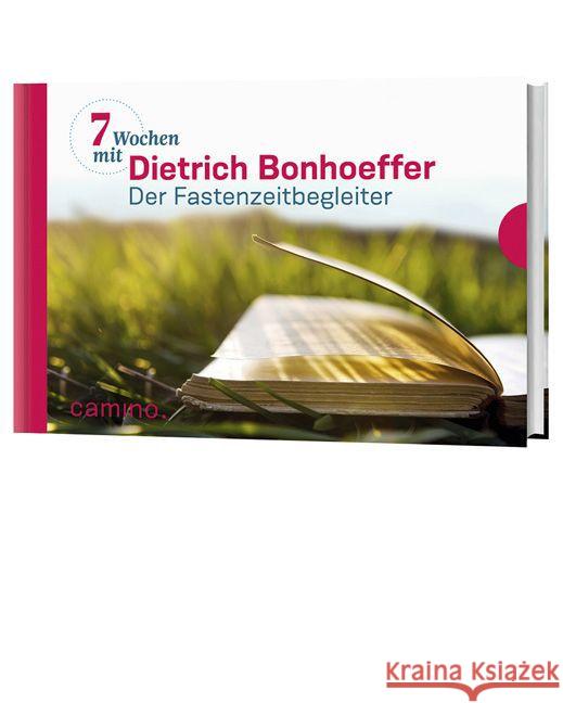 Sieben Wochen mit Dietrich Bonhoeffer : Der Fastenzeitbegleiter Bonhoeffer, Dietrich 9783460500129 camino - książka