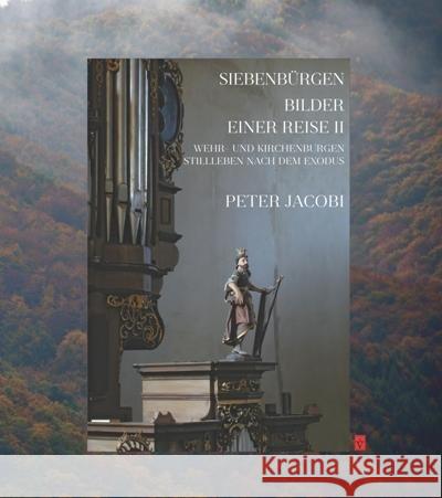 Siebenbürgen - Bilder einer Reise. Bd.2 : Wehr- und Kirchenburgen - Stillleben nach dem Exodus Jacobi, Peter 9783944529875 Schiller Verlag - książka