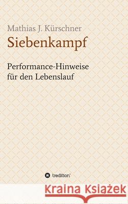 Siebenkampf: Performance-Hinweise für den Lebenslauf Kürschner, Mathias J. 9783347053908 Tredition Gmbh - książka