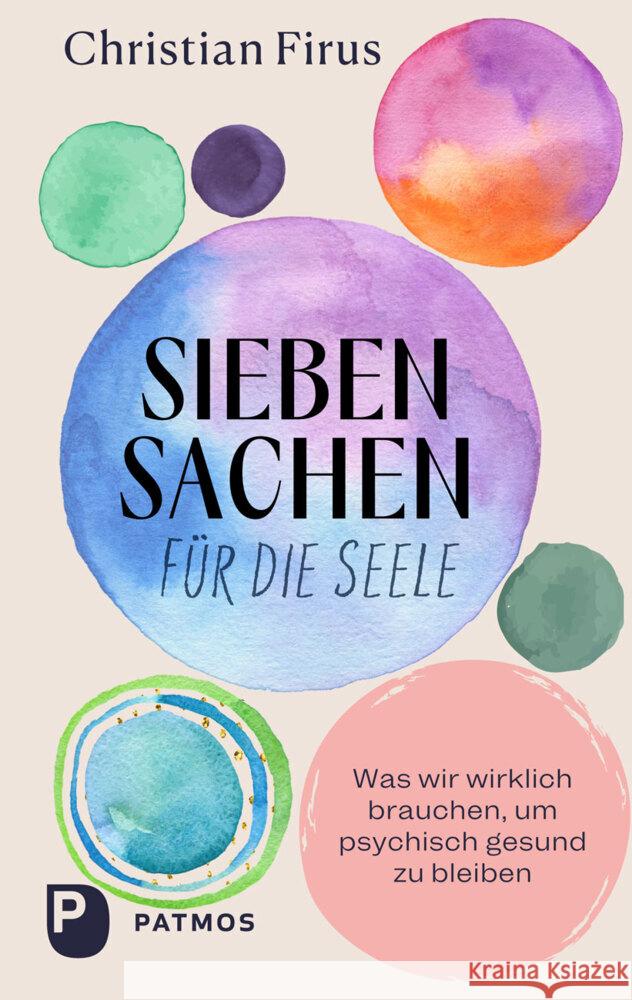 Siebensachen für die Seele Firus, Christian 9783843616126 Patmos Verlag - książka