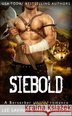 Siebold: A Berserker Warrior romance Lee Savino Ines Johnson 9781648479762 Silverwood Press - książka