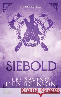 Siebold Discreet Edition: A Berserker Warrior Romance Lee Savino Ines Johnson 9781648471117 Silverwood Press - książka
