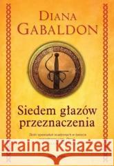 Siedem głazów przeznaczenia Diana Gabaldon 9788365928320 Świat Książki - książka