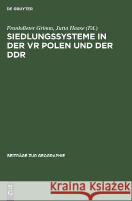 Siedlungssysteme in der VR Polen und der DDR Frankdieter Grimm, Jutta Haase, No Contributor 9783112642757 De Gruyter - książka