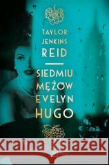 Siedmiu mężów Evelyn Hugo Taylor Jenkins Reid 9788367891639 Czwarta Strona - książka